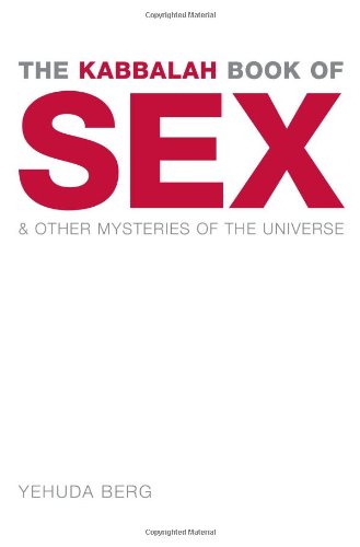 The Kabbalah Book of Sex by Yehuda Berg